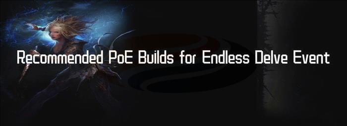 recommended poe builds for endless delve